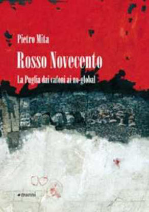 Immagine di Rosso Novecento La Puglia dai cafoni ai no global